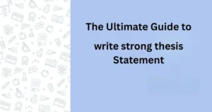 The Ultimate Guide to Writing a Strong Thesis for Canadian High School & University Students