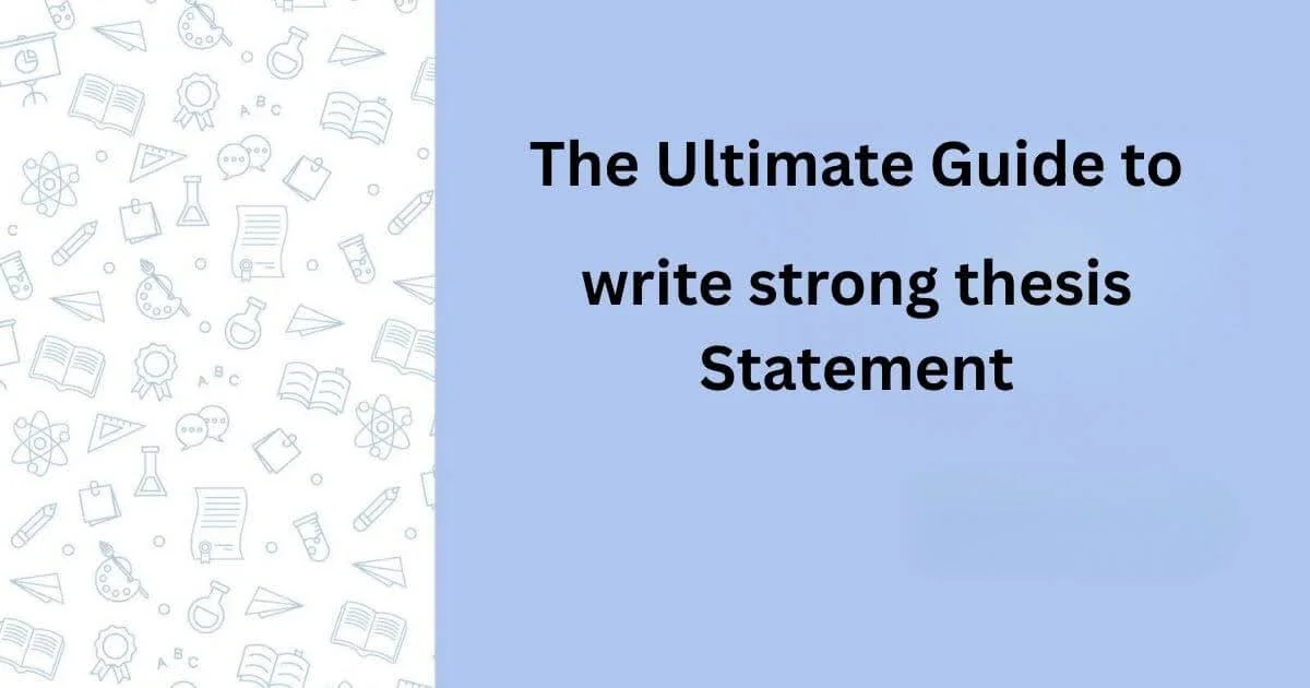 The Ultimate Guide to Writing a Strong Thesis for Canadian High School & University Students